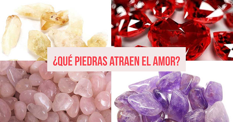 ¿Qué piedras atraen el amor?